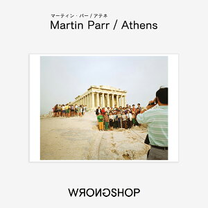 WRONGSHOP OVbv Martin Parr }[eBEp[ Athens Ael |X^[ A[g