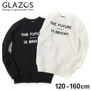 【GLAZOS】ロゴプリント薄手トレーナー 子供服 男の子 カジュアル アメカジ キッズ ジュニア プチプラ 120cm 130cm 140cm 150cm 1...
