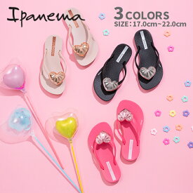 Ipanema イパネマ MAXI FASHION KIDS サンダル キッズ ビーチサンダル ブラック ピンク ライトピンク シルバー トングサンダル 子供用 ハートチャーム SP82598