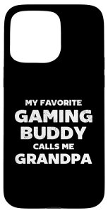 My Favorite Gaming Buddy Calls Me Grandpa �r�f�I�Q�[�� Grandpa �X�}�z�P�[�X iPhone 15 Pro Max �p