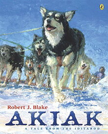 海外製絵本 知育 英語 イングリッシュ アメリカ Akiak: A Tale From the Iditarod海外製絵本 知育 英語 イングリッシュ アメリカ