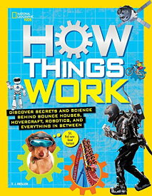 海外製絵本 知育 英語 イングリッシュ アメリカ How Things Work: Discover Secrets and Science Behind Bounce Houses, Hovercraft, Robotics, and Everything in Between (National Geographic Kids)海外製絵本 知育 英語 イングリッシュ アメリカ