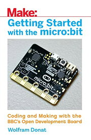 海外製絵本 知育 英語 イングリッシュ アメリカ Getting Started with the micro:bit: Coding and Making with the BBC's Open Development Board (Make)海外製絵本 知育 英語 イングリッシュ アメリカ