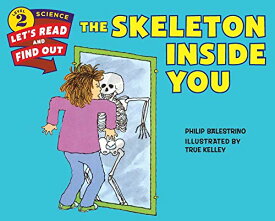 海外製絵本 知育 英語 イングリッシュ アメリカ The Skeleton Inside You (Let's-Read-and-Find-Out Science 2)海外製絵本 知育 英語 イングリッシュ アメリカ
