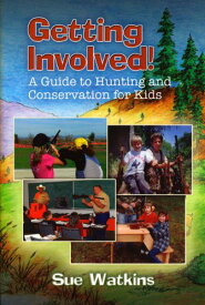 海外製絵本 知育 英語 イングリッシュ アメリカ Getting Involved!: A Guide to Hunting and Conservation for Kids海外製絵本 知育 英語 イングリッシュ アメリカ