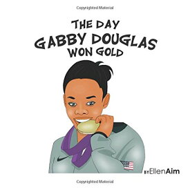 海外製絵本 知育 英語 イングリッシュ アメリカ The Day Gabby Douglas Won Gold海外製絵本 知育 英語 イングリッシュ アメリカ