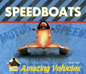 海外製絵本 知育 英語 イングリッシュ アメリカ Speedboats (Amazing Vehicles)海外製絵本 知育 英語 イングリッシュ アメリカ