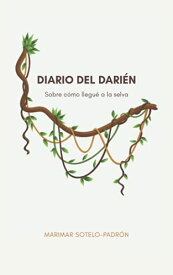 海外製絵本 知育 英語 イングリッシュ アメリカ Diario del Dari?n: Sobre c?mo llegu? a la selva (Spanish Edition)海外製絵本 知育 英語 イングリッシュ アメリカ