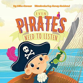 海外製絵本 知育 英語 イングリッシュ アメリカ Even Pirates Need To Listen - A Children’s Book About Teamwork, Responsibility & How The Choices We Make Impact Others - Teach Kids The Importance of Building海外製絵本 知育 英語 イングリッシュ アメリカ