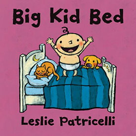 海外製絵本 知育 英語 イングリッシュ アメリカ Big Kid Bed (Leslie Patricelli board books)海外製絵本 知育 英語 イングリッシュ アメリカ