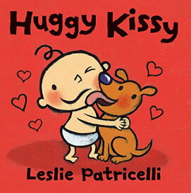 海外製絵本 知育 英語 イングリッシュ アメリカ Huggy Kissy (Leslie Patricelli board books)海外製絵本 知育 英語 イングリッシュ アメリカ