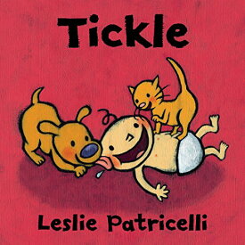 海外製絵本 知育 英語 イングリッシュ アメリカ Tickle (Leslie Patricelli board books)海外製絵本 知育 英語 イングリッシュ アメリカ