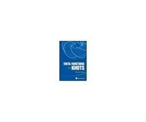 �i�o�ŎЁjWorld�@Scientific Theta Functions and Knots 1�� 978-981-4520-57-7