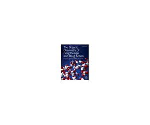 ioŎЁjAcademic Pr. The Organic Chemistry of Drug Design and Drug Action 1 978-0-12-382030-3