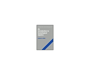 ioŎЁjCambridge U.P. An Introduction to Homological Algebra. 1 978-0-521-55987-4