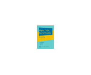 ioŎЁjAmerican Mathematical Society Higher Order Fourier Analysis 1 978-0-8218-8986-2