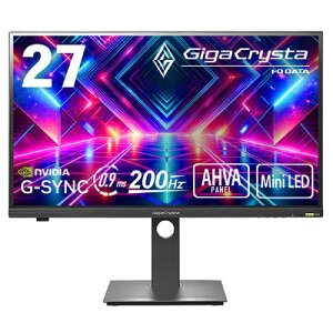 GigaCrysta KH-GDQ271JLAQ 27C` WQHD(QHD)2560x1440 Q[~Oj^[ 200Hz AHVA MiniLED ʎqhbg HDR1000
