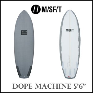 MISFIT ~XtBbg DOPE MACHINE h[v}V[ 5'6" T[t{[h M/SF/T