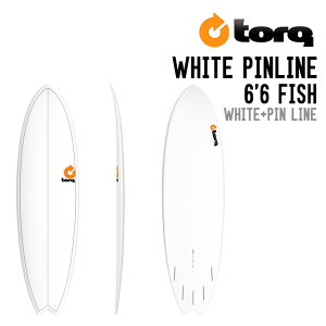 TORQ SURFBOARDS トルク サーフボード WHITE PINLINE 6'6 FISH ホワイトピンライン フィッシュ ショートボード