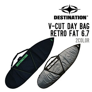DESTINATION fBXeBl[V V-CUT DAY BAG RETRO FAT 6'7 fCobO gt@bg T[t{[h P[X