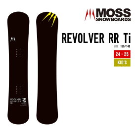 MOSS モス 24-25 REVOLVER RR TI リボルバー ダブルアール ティーアイ 早期予約 2024-2025 スノーボード キッズ 子供用