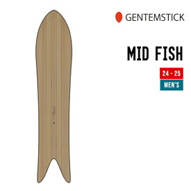 GENTEMSTICK ゲンテンスティック 24-25 MID FISH ミッドフィッシュ 早期予約 特典多数 2024-2025 スノーボード スノーサーフ
