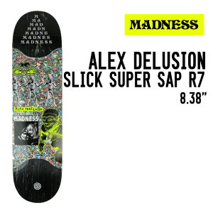 ALEX DELUSION SUPER SAP R7 SLICK �A���b�N�X �f�����[�W���� �X�[�p�[ �T�b�v R7 �X���b�N MADNESS �}�b�h�l�X �X�P�[�g�{�[�h �X�P�{�[ SK8