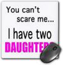 【中古】【輸入品・未使用】3Drose LLC 8 X 8 X 0.25 Inches Mouse Pad, You Can't Scare Me...I Have Two Daughters (Mp_112253_1)