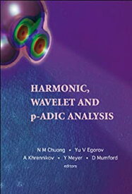 【中古】【輸入品・未使用】Harmonic%カンマ% Wavelet and P-adic Analysis