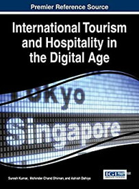 【中古】【輸入品・未使用】International Tourism and Hospitality in the Digital Age (Advances in Hospitality%カンマ%k Tourism%カンマ% and the Services Industry (Ahtsi))