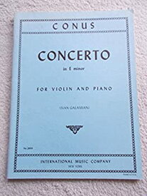 【中古】【輸入品・未使用】Conus%カンマ% Julius - Concerto in e minor for Violin and Piano - Arranged by Galamian - International