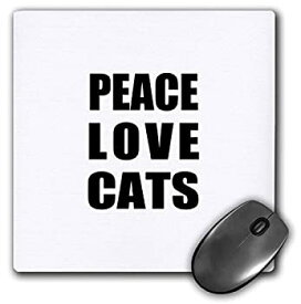 【中古】【輸入品・未使用】3dRose LLC 8 x 8 x 0.25 Inches Mouse Pad%カンマ% Peace Love And Cats - Things That Make Me Happy - Funny Humorous Humor (mp_184849_1) [並