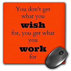 【中古】【輸入品・未使用】3dRose LLC 8 X 8 X 0.25 Inches Mouse Pad You Don't Get What You Wish for %カンマ% You Get What You Work for %カンマ% Orange (Mp_180016_1) [並
