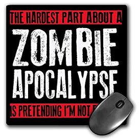 【中古】【輸入品・未使用】3dRose the Hardest Part About a Zombie Apocalypse Mouse Pad (mp_193279_1) [並行輸入品]