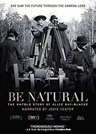 【中古】【輸入品・未使用】Be Natural: The Untold Story of Alice Guy-Blache [DVD]