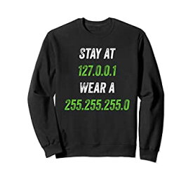 【中古】【輸入品・未使用】Stay at 127.0.0.1 Wear a 255.255.255.0 Funny Networking Gift トレーナー