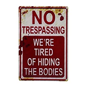 CVNDKN E-UNIONA Retro Fashion Chic Funny Metal Tin Sign No Trespassing We're Tired of Hiding The Bodies [並行輸入品]