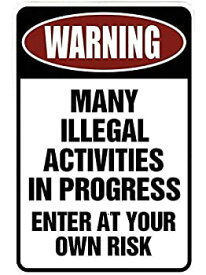【中古】【輸入品・未使用】SignDragon Warning Many Illegal Activities ? Funny Metal Sign for Your Garage, Man cave, Yard or Wall [並行輸入品]