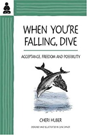 【中古】When You're Falling%カンマ% Dive: Acceptance%カンマ% Freedom and Possibilty