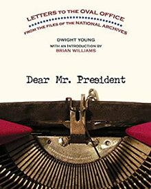 【中古】【非常に良い】Dear Mr. President: Letters to the Oval Office from the Files of the National Archives [洋書]