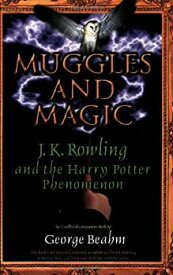 【中古】(未使用・未開封品)Muggles and Magic: An Unofficial Guide to J. K. Rowling and the Harry Potter Phenomenon [洋書]