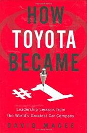 【中古】(未使用・未開封品)How Toyota Became #1: Leadership Lessons from the World's Greatest Car Company [洋書]