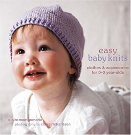 【中古】(未使用・未開封品)Easy Baby Knits: Clothes & Accessories for 0-3 Year-olds [洋書]
