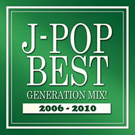 【中古】【非常に良い】J-POP BEST GENERATION MIX! 2006-2010 [CD]
