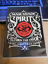 【中古】SIAM SHADE SPIRITS - RETURN THE FAVOR - SAITAMA SUPER ARENA 20111021 DVD