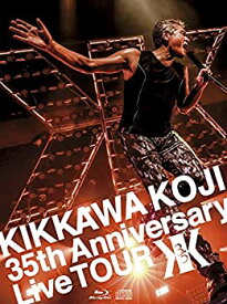 【中古】KIKKAWA KOJI 35th Anniversary Live TOUR (完全生産限定盤) (BD) [Blu-ray]