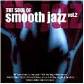 【中古】The Soul of Smooth Jazz 2 [CD]