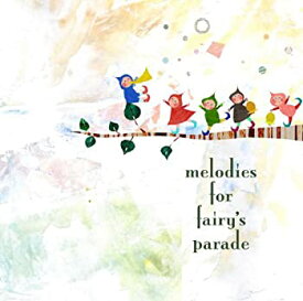 【中古】(未使用・未開封品)melodies for fairy's parade [CD]