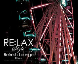 【中古】RE:LAX style Refresh Lounge “Filters” [CD]