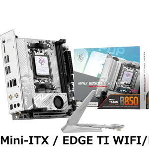 �y���������zMSI MPG B850I EDGE TI WIFI Mini-ITX�}�U�[�{�[�h MB6799